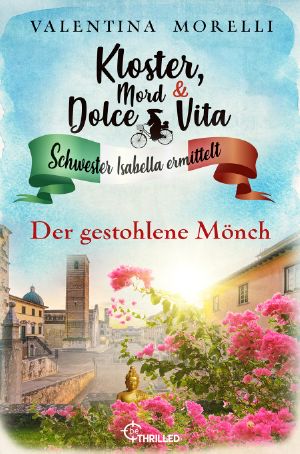 [Kloster, Mord und Dolce Vita 17] • Der gestohlene Mönch